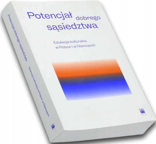 Potencjał dobrego sąsiedztwa Praca zbiorowa