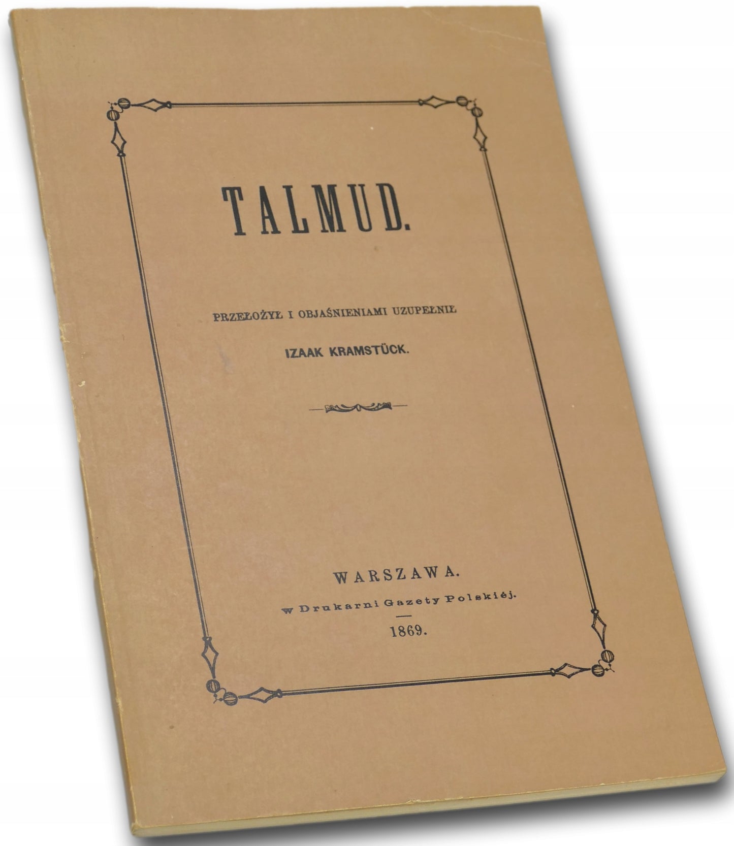 Talmud - przełożył i objaśnieniami uzupełnił Izaak Kramstück [reprint]