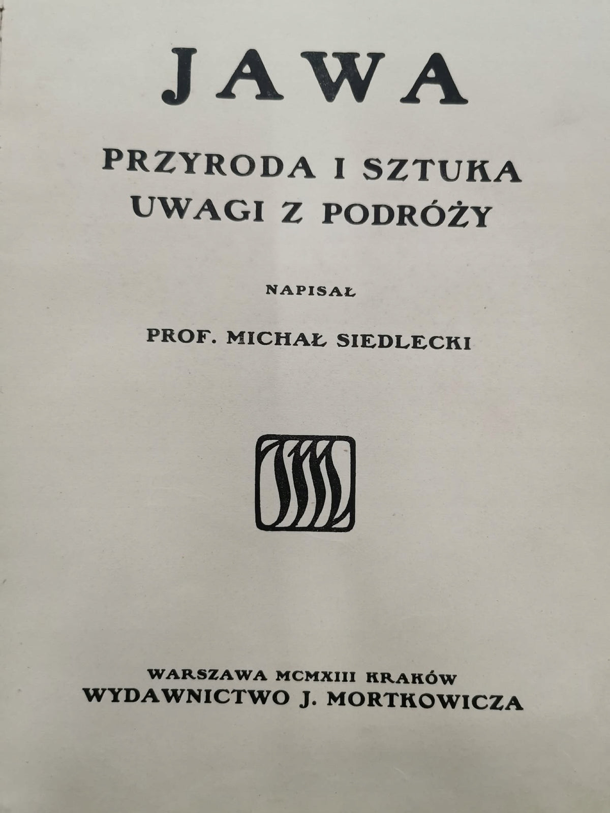 Jawa. Przygoda i sztuka, uwagi z podróży, M. Siedlecki [Kraków 1913]