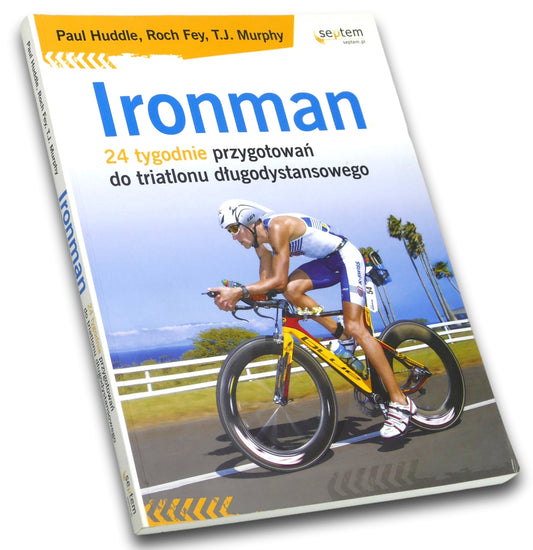 Ironman 24 tygodnie przygotowań do triatlonu długodystansowego