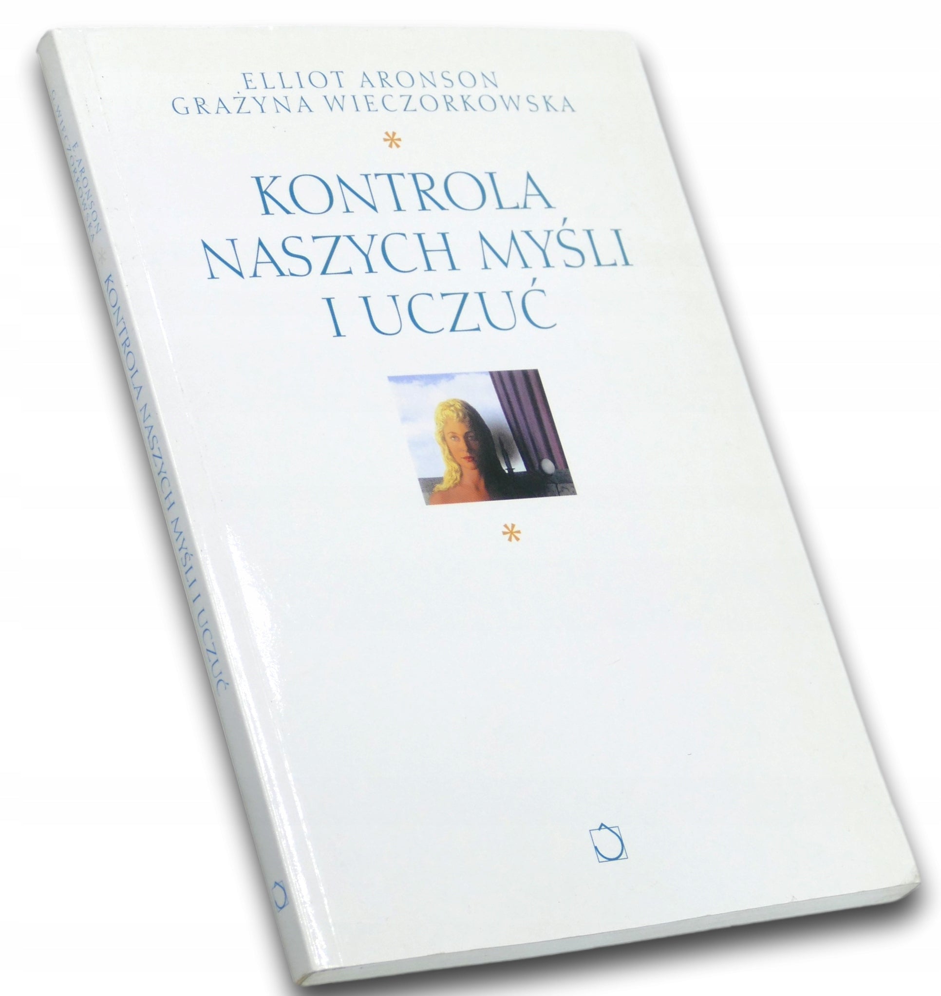Kontrola naszych myśli i uczuć, Elliot Aronson, G. Wieczorkowska