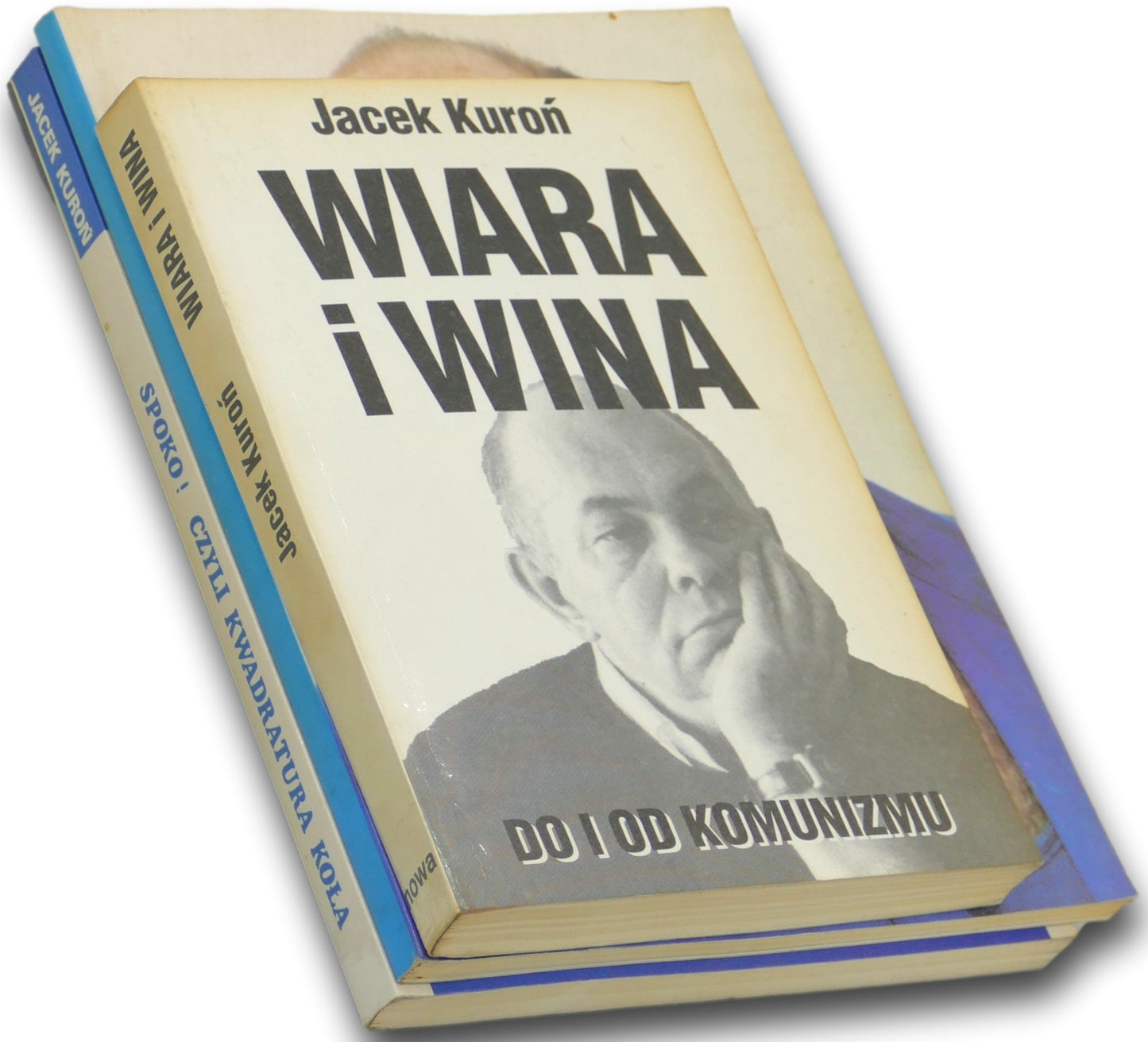 Jacek Kuroń x3 Wiara i wina, Moja zupa, Spoko!