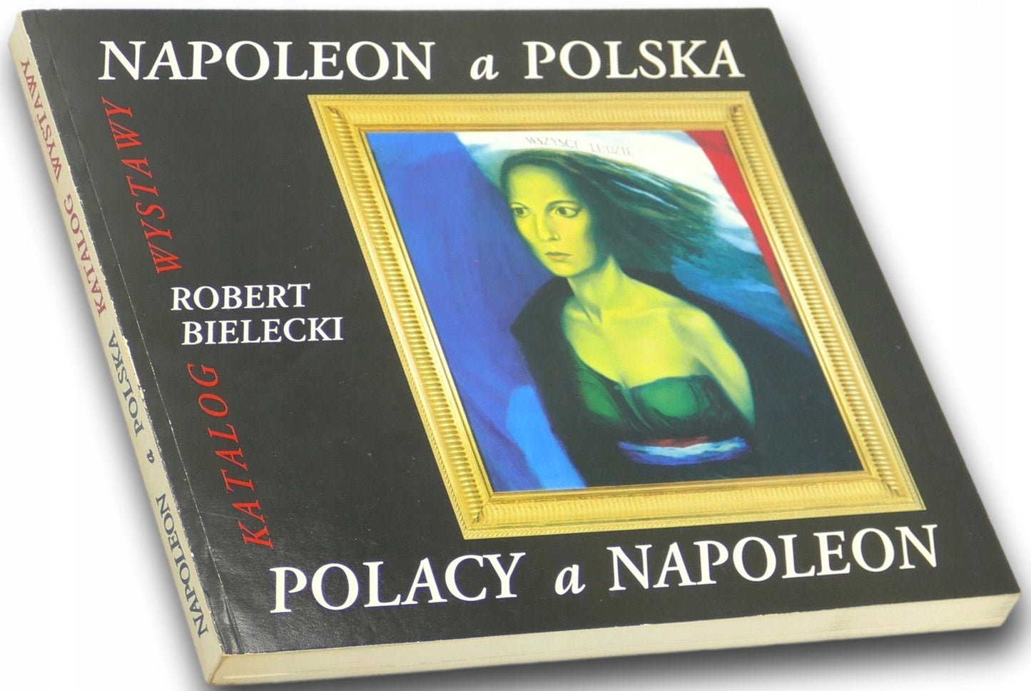 Napoleon a Polska, Placy a Napoleon, Robert Bielecki