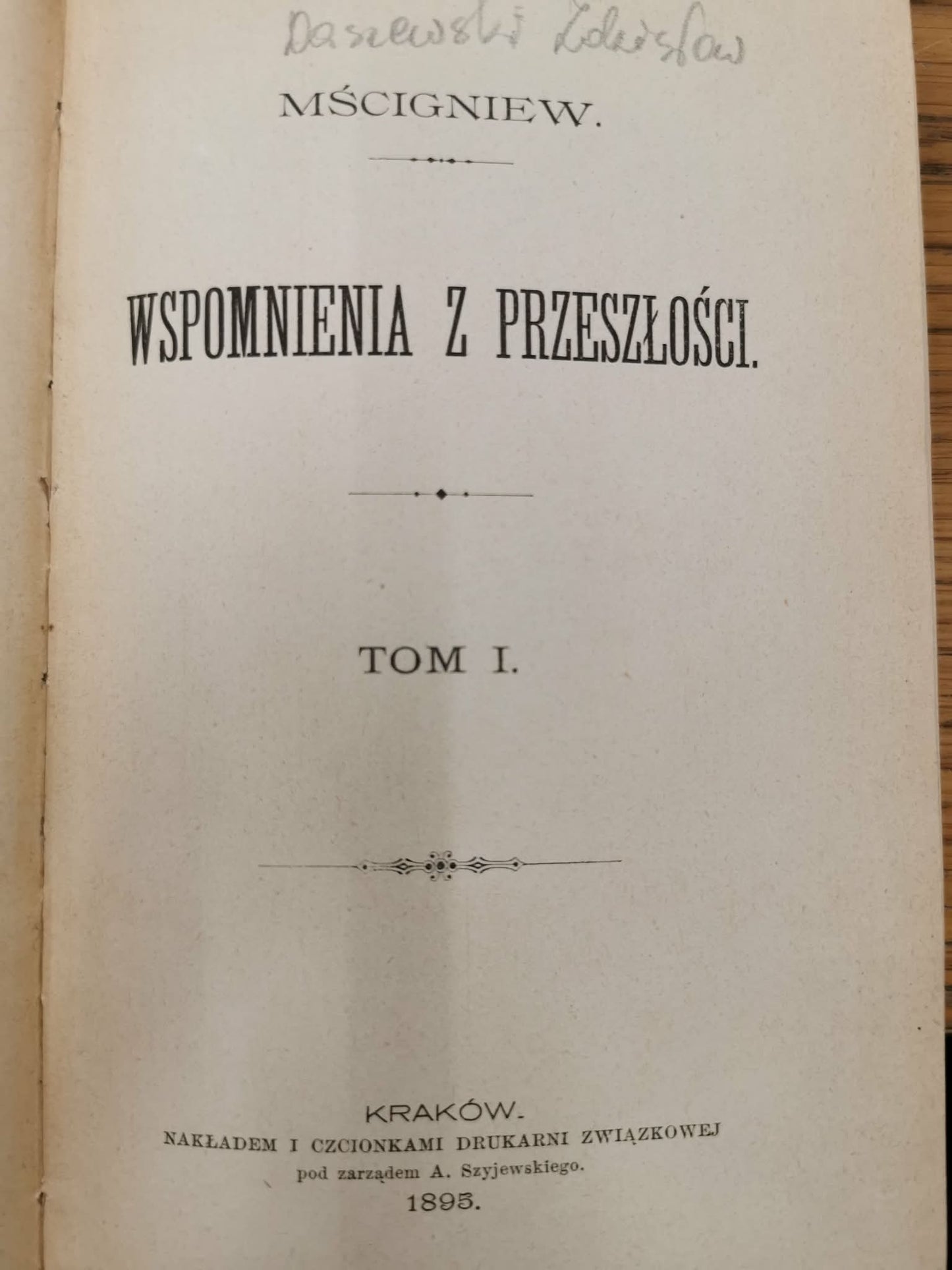 Wspomnienia z przeszłości t. I, Mścigniew [Kraków 1895][ExLibris L. Stecki]