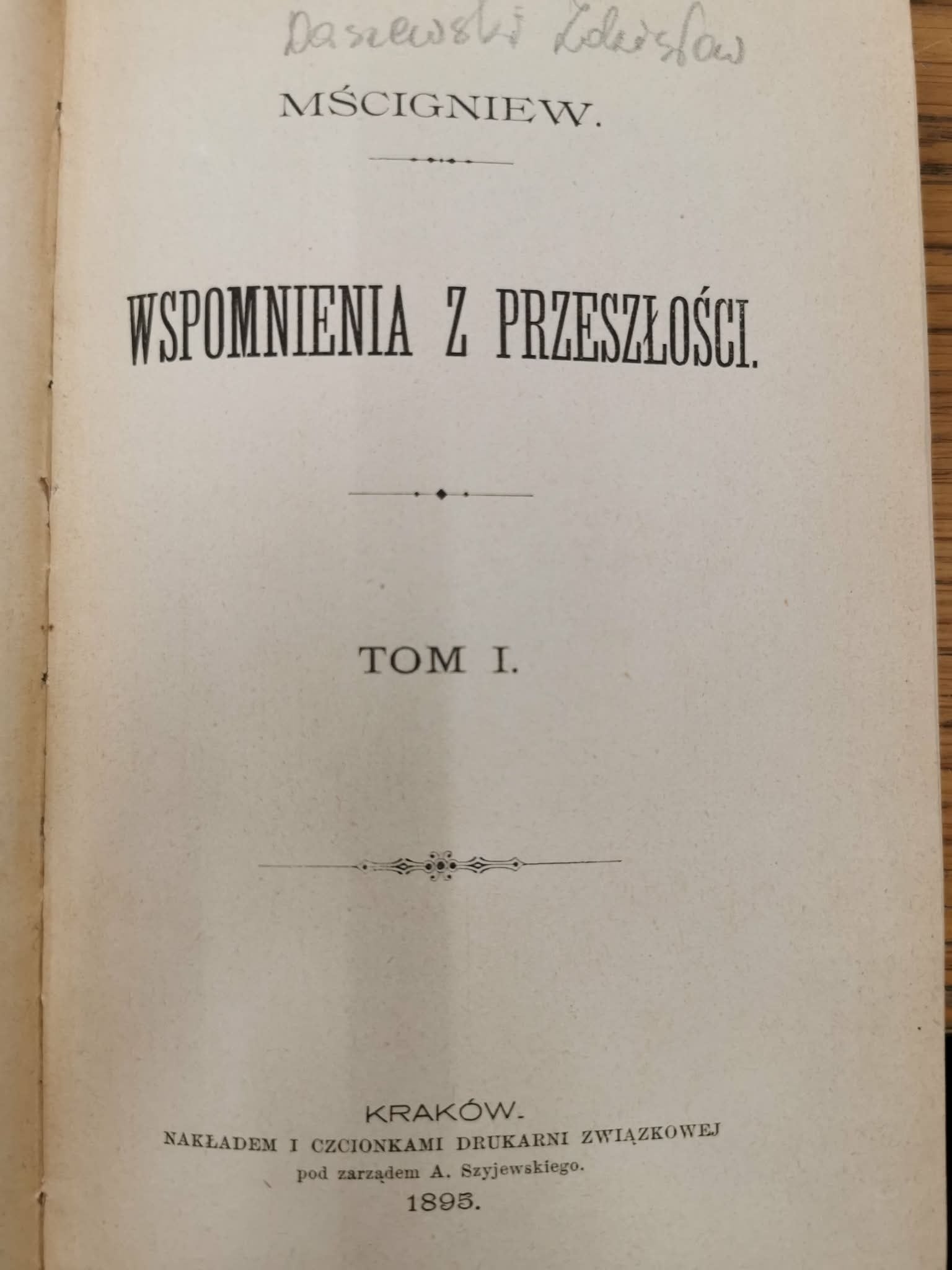 Wspomnienia z przeszłości t. I, Mścigniew [Kraków 1895][ExLibris L. Stecki]
