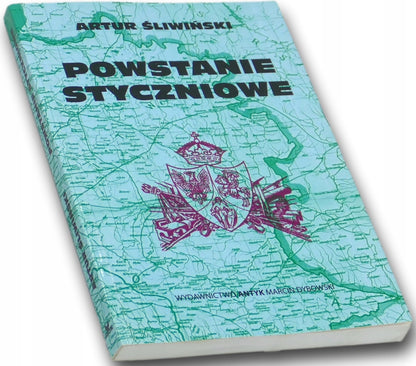 Powstanie Styczniowe Artur Śliwiński [reprint]