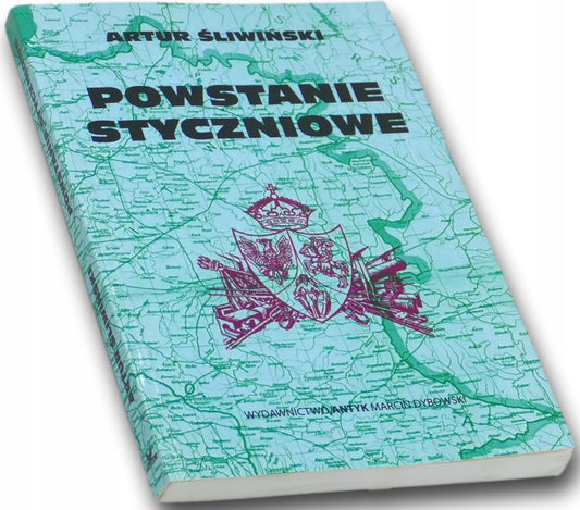 Powstanie Styczniowe Artur Śliwiński [reprint]