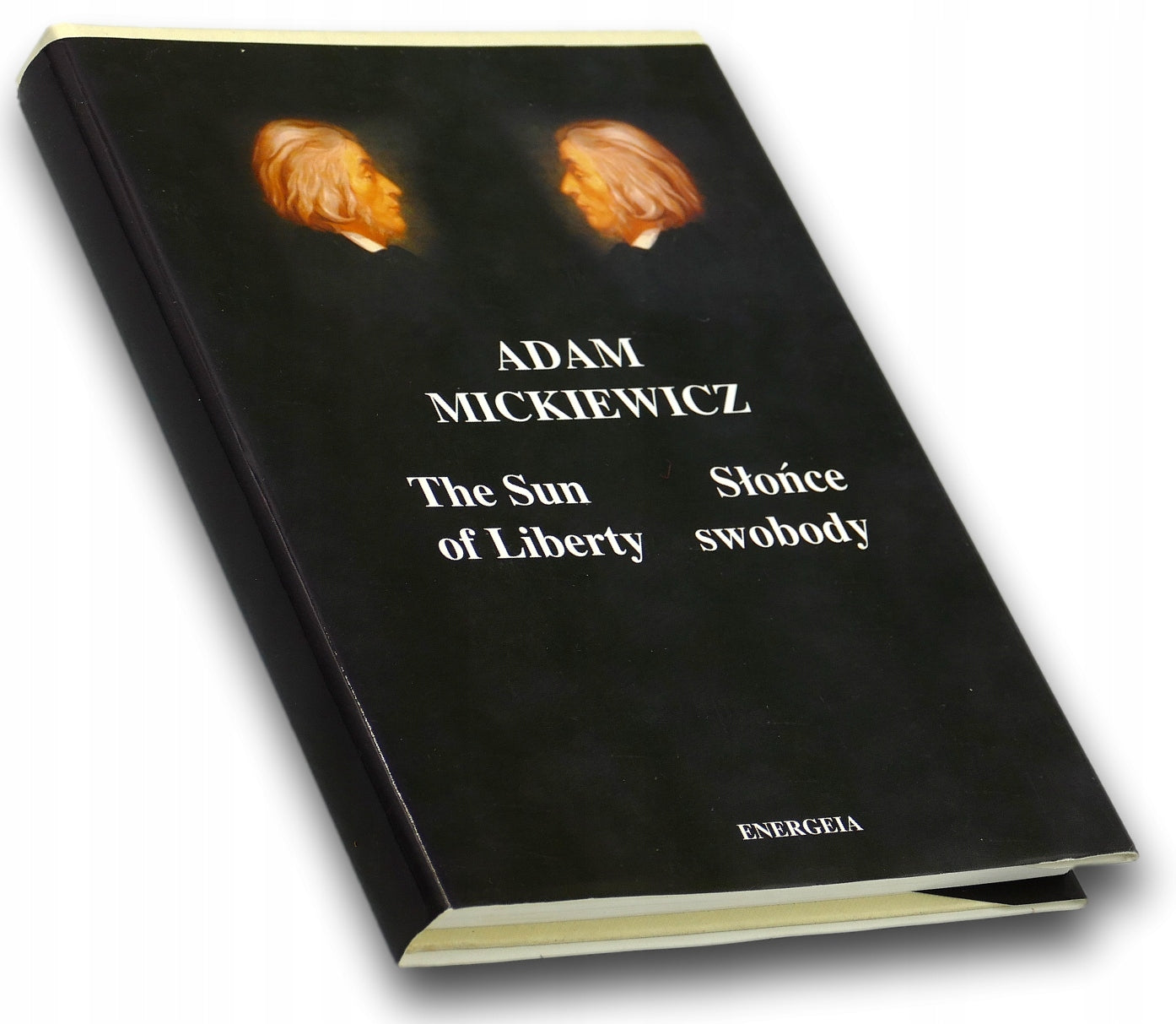 Słońce swobody / The sun of liberty Adam Mickiewicz Michał Mikoś
