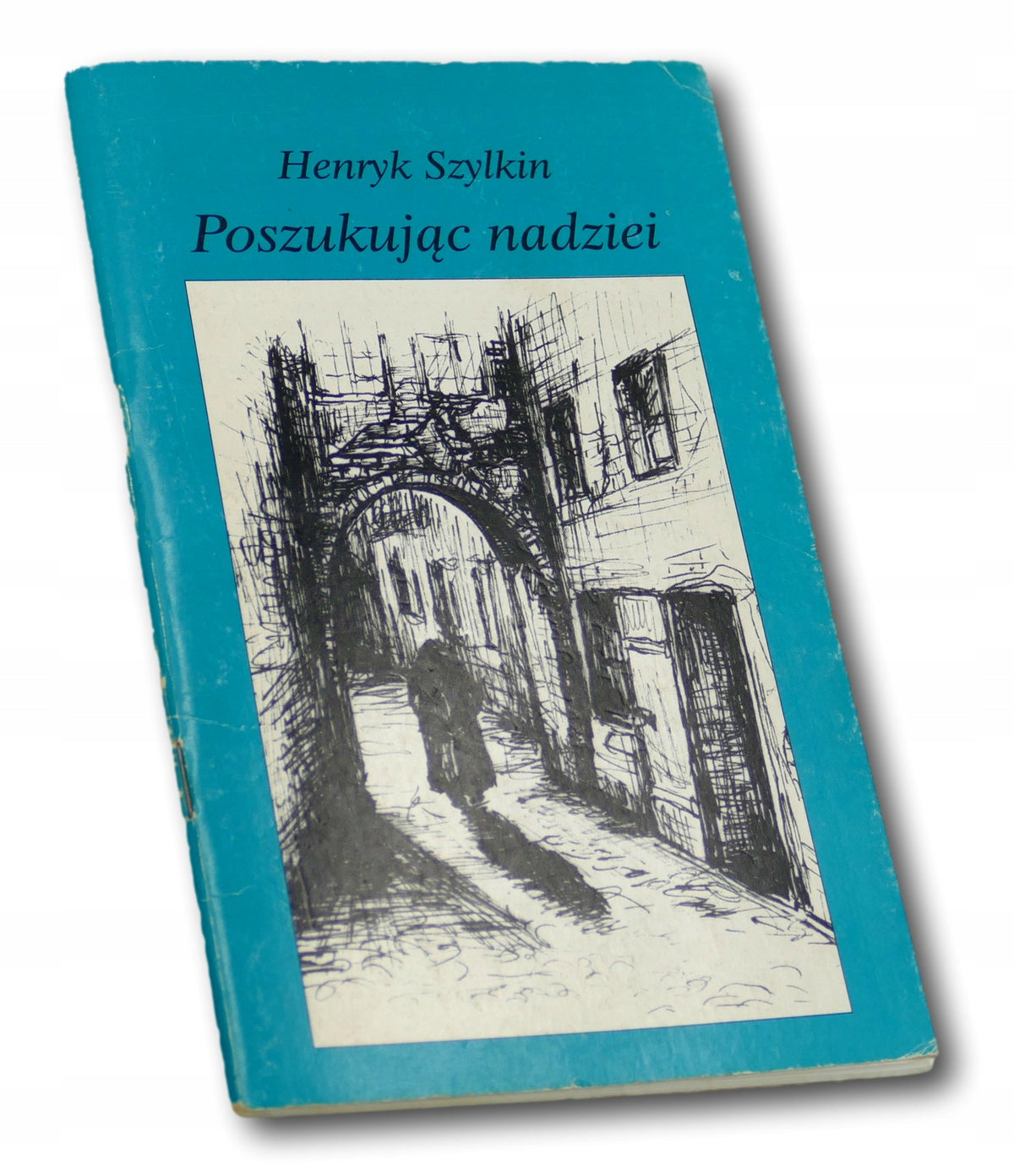 Henryk Szylkin Poszukując nadziei