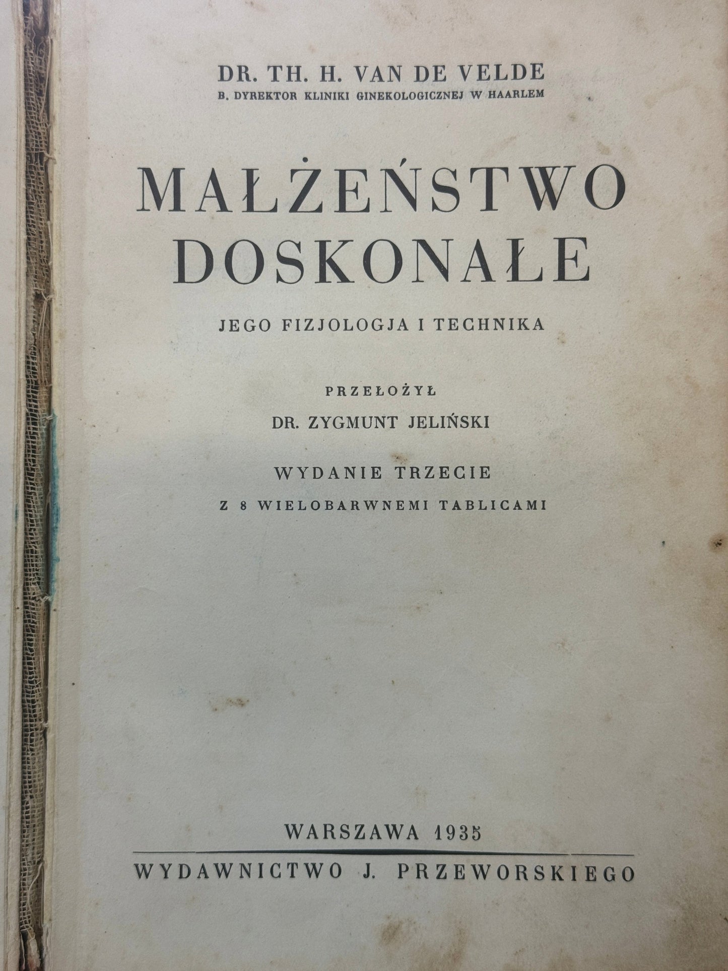 Małżeństwo doskonałe, jego fizjologja i technika Th. H. van de Velde [1935]