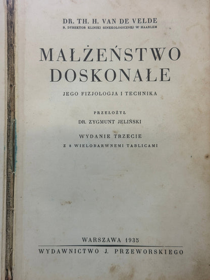 Małżeństwo doskonałe, jego fizjologja i technika Th. H. van de Velde [1935]