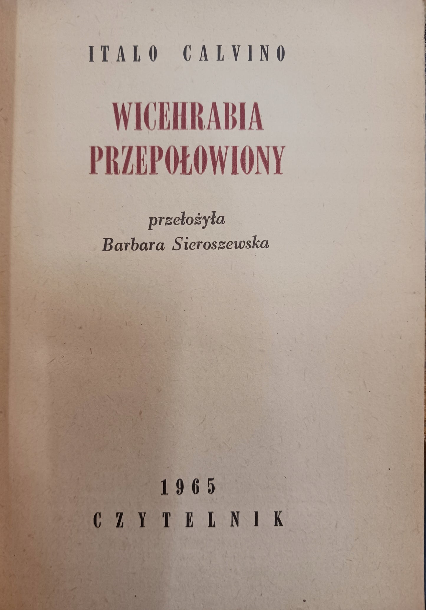 Italo Calvino Wicehrabia przepołowiony, Baron drzewołaz, Rycerz...