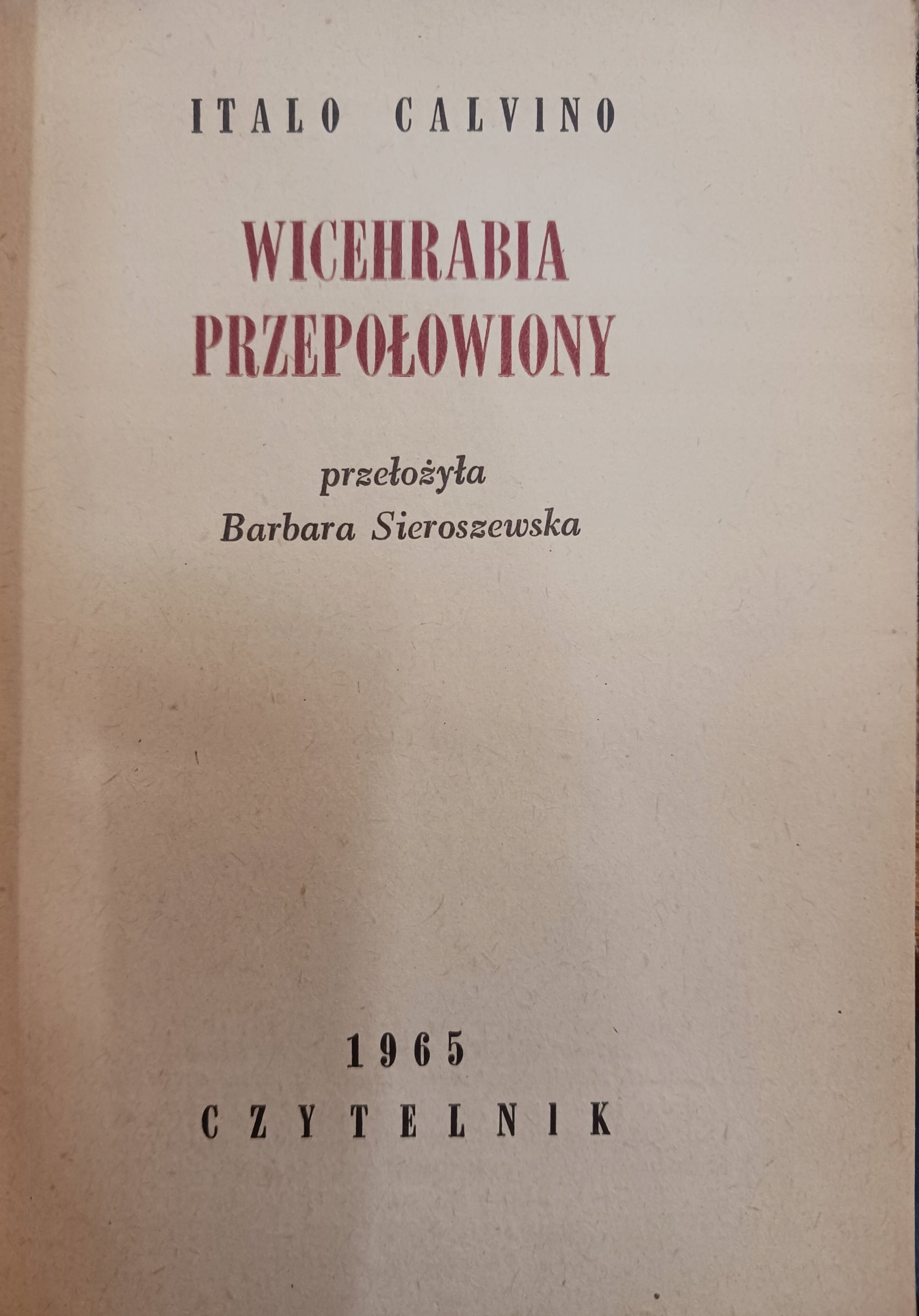 Italo Calvino Wicehrabia przepołowiony, Baron drzewołaz, Rycerz...