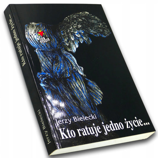 Kto ratuje jedno życie ... Jerzy Bielecki