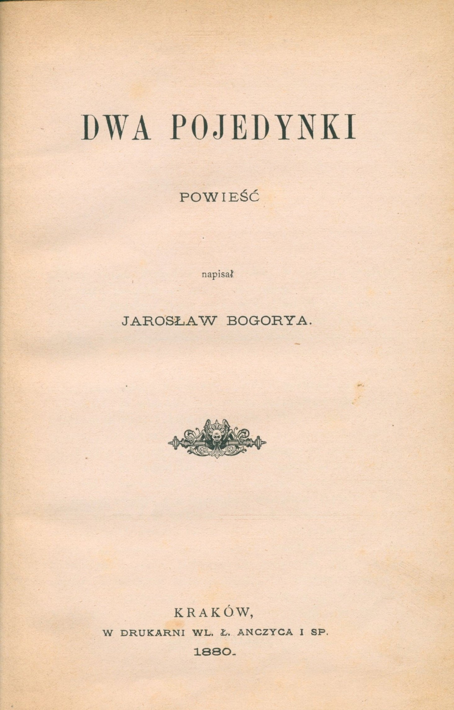 Dwa pojedynki: powieść, Bogorya Jarosław [Kraków 1880]