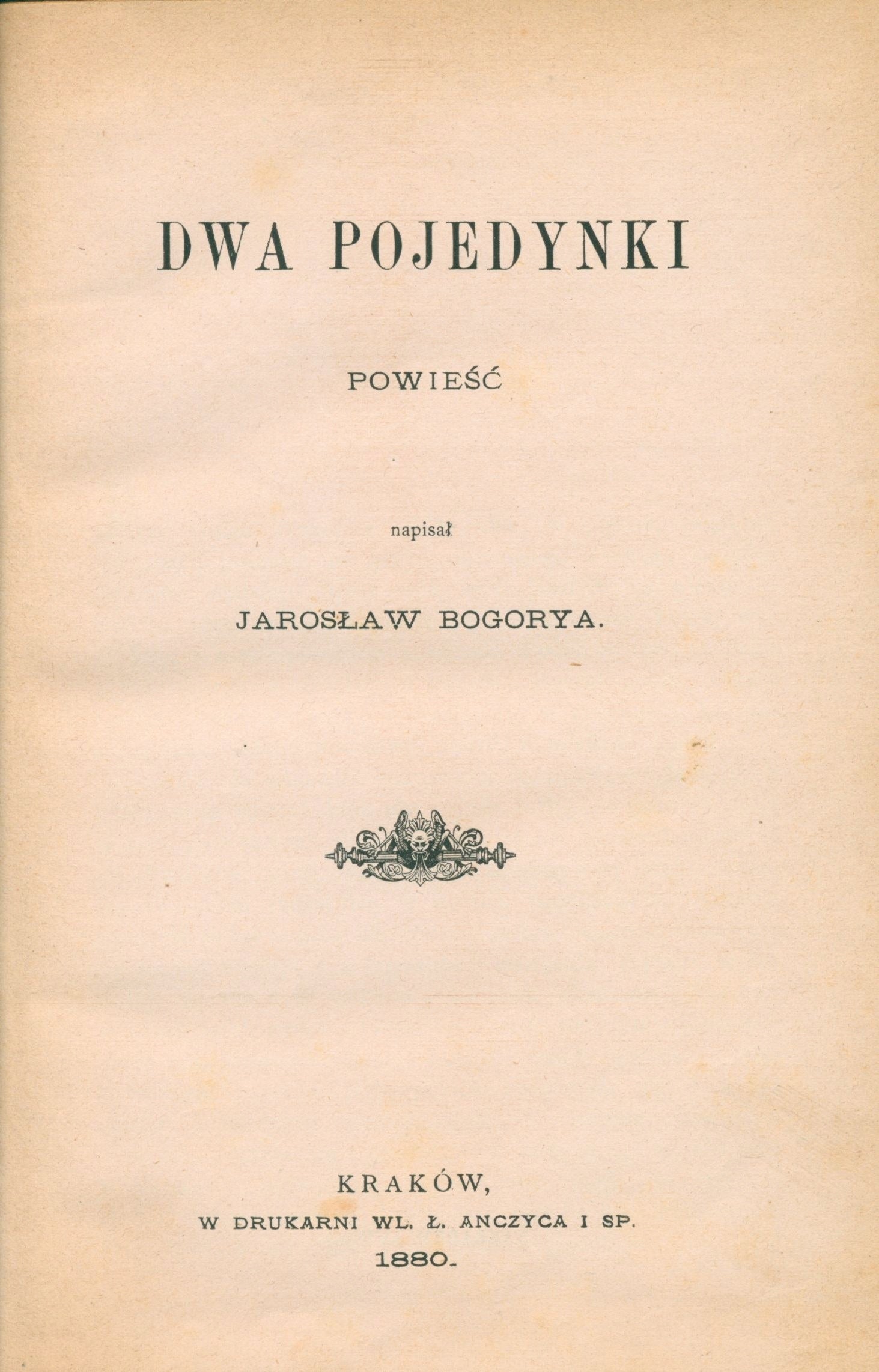 Dwa pojedynki: powieść, Bogorya Jarosław [Kraków 1880]