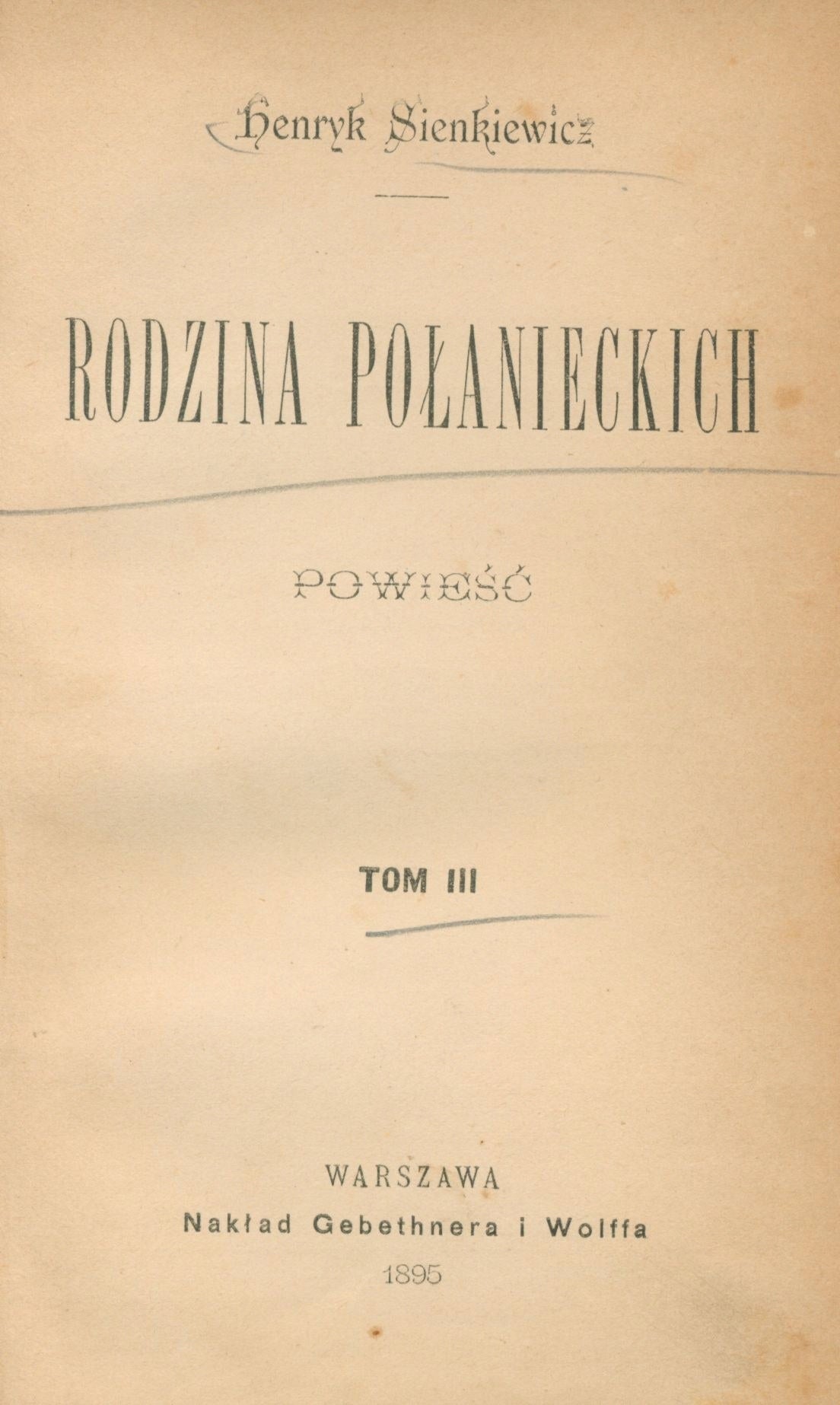 Sienkiewicz Henryk- Rodzina Połanieckich [pierwsze wydanie][1895]