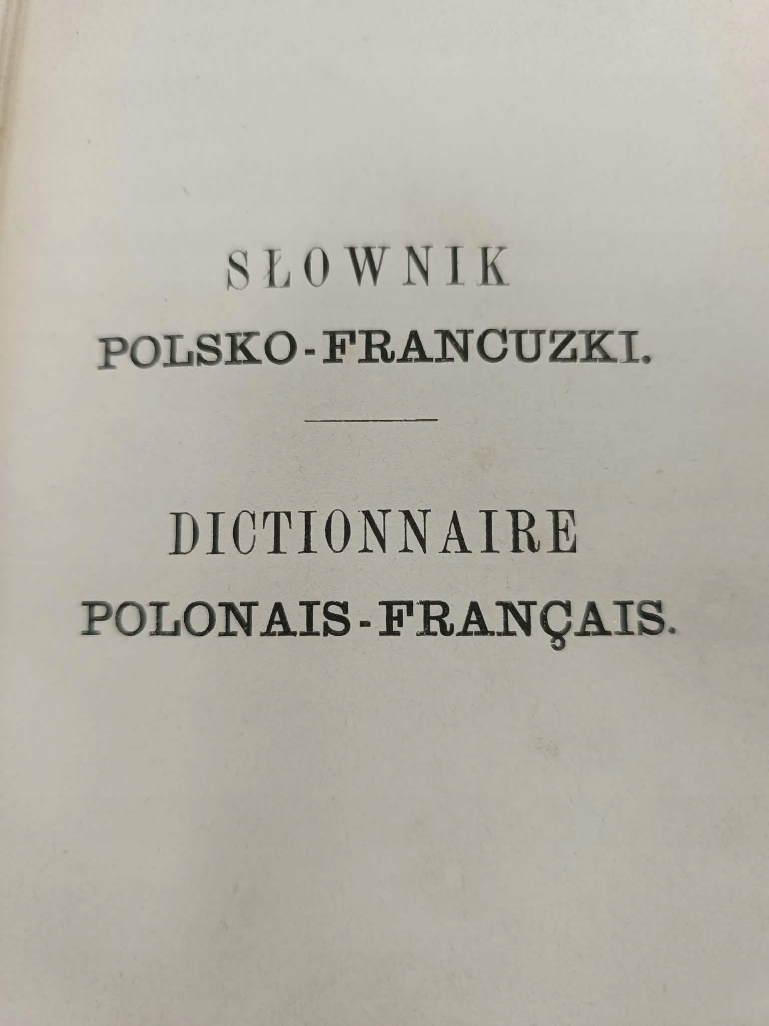 Dokładny słownik Francusko-polski W. Janusz T. 1