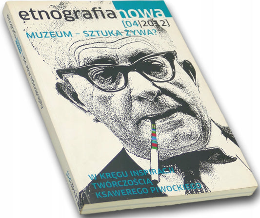 Etnografia Nowa 04/2012 Muzeum- Sztuka Żywa 4/2012