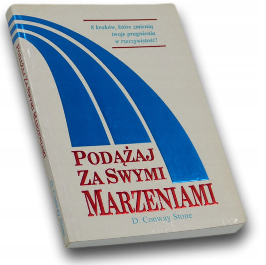 Podążaj za swymi marzeniami - D. Conway Stone