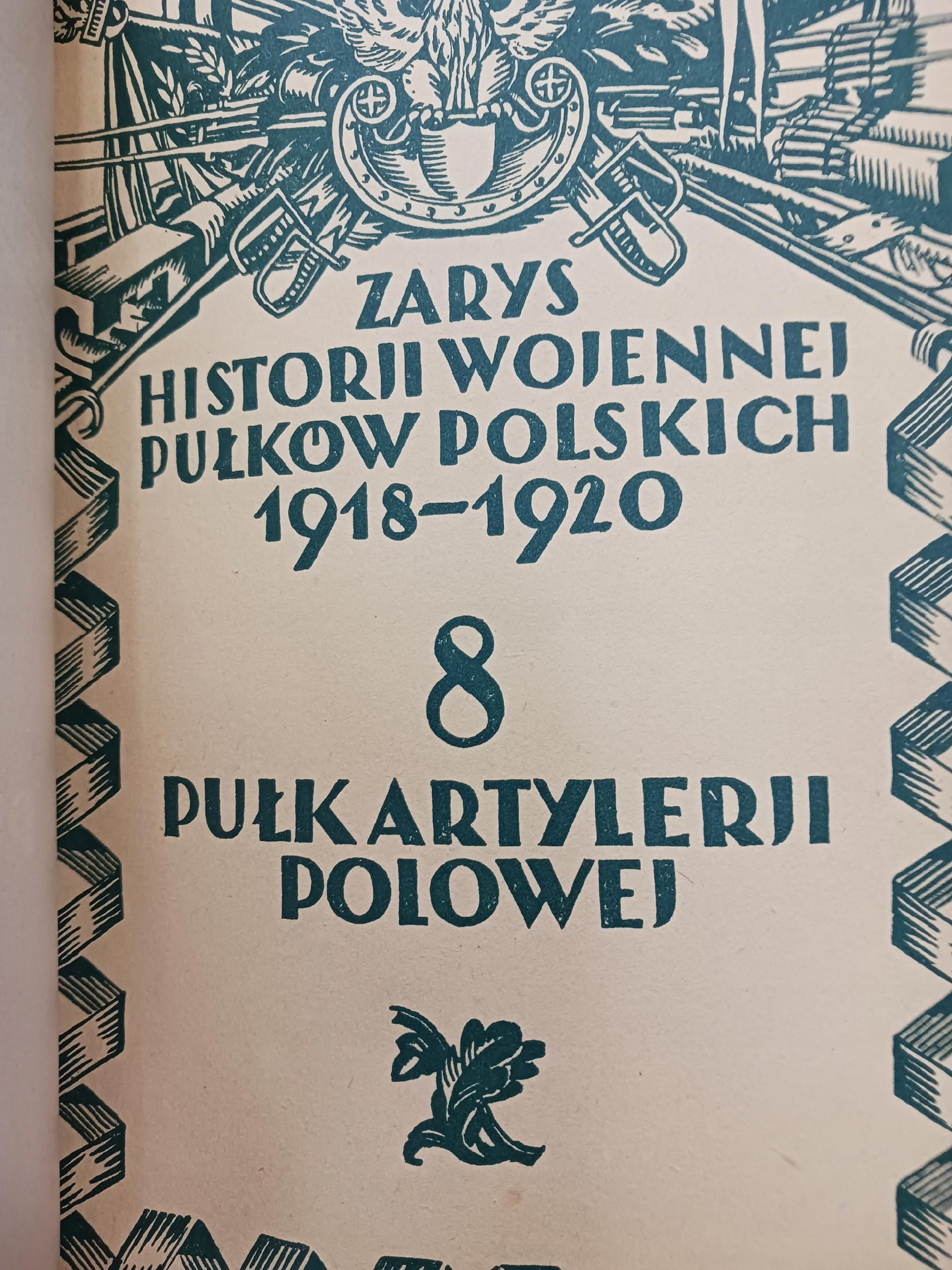 Zarys historii wojennej pułków polskich 1918-1920 Tom IV Artylerja [1929r.]