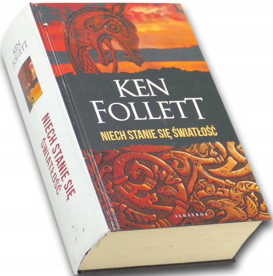 Niech stanie się światłość Ken Follett