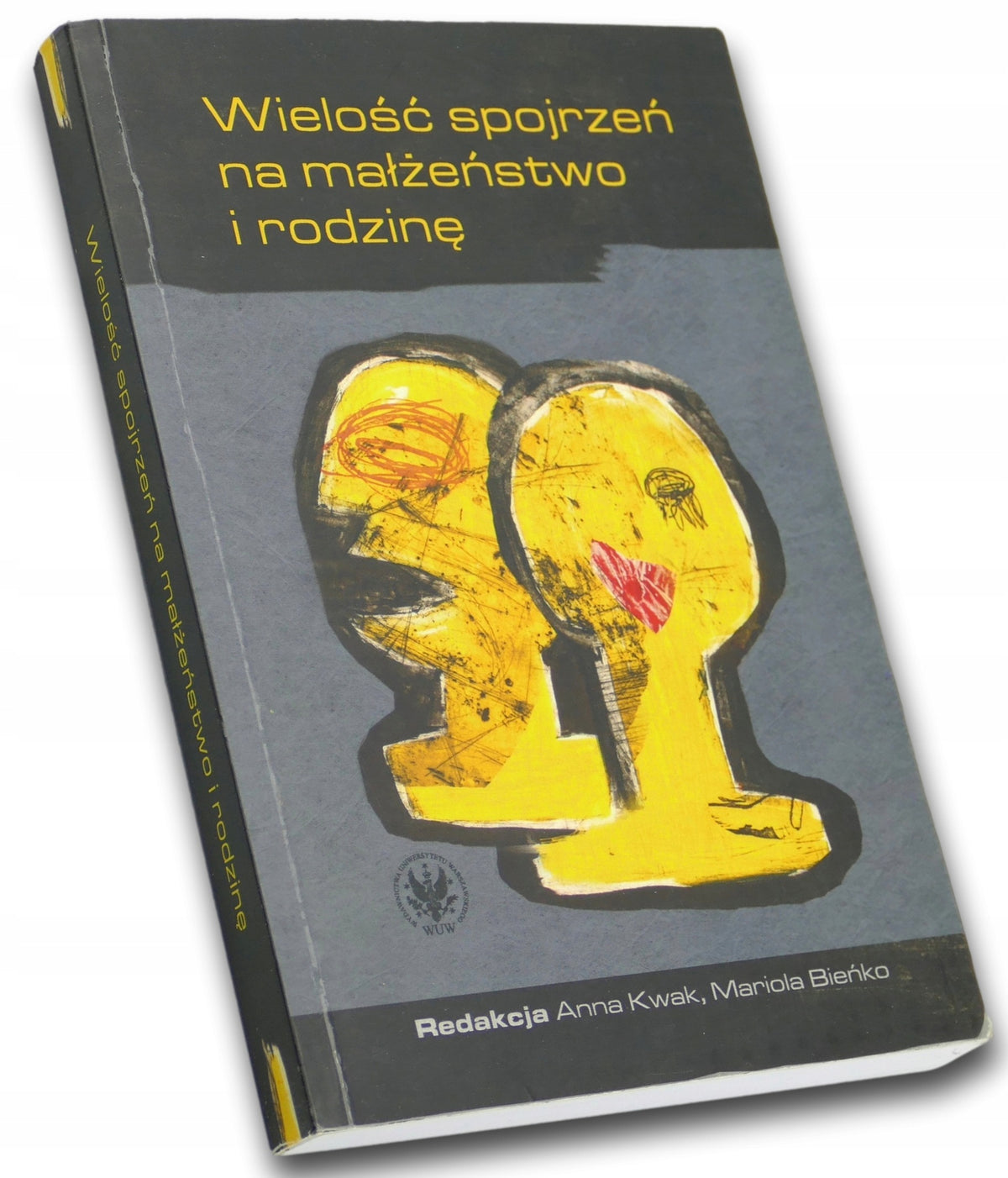 Wielość spojrzeń na małżeństwo i rodzinę Kwak Anna, Bieńko Mariola