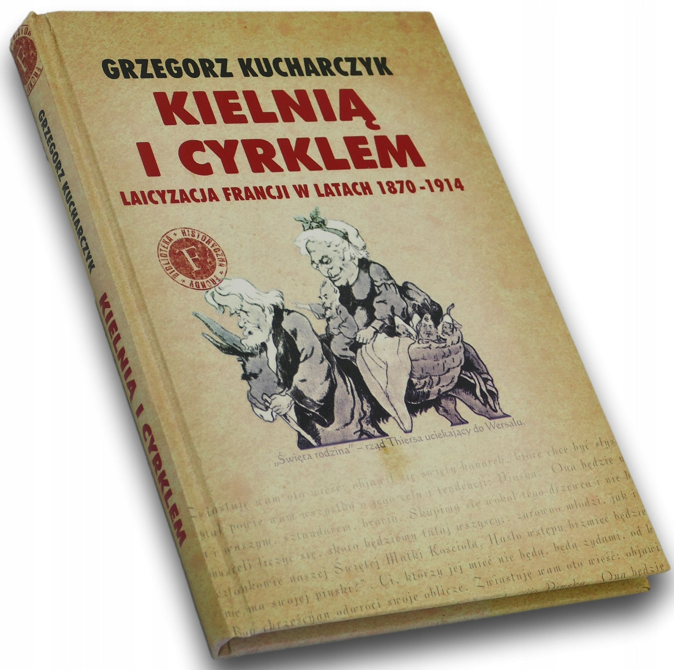 Kielnią i cyrklem Laicyzacja Francji w latach 1870-1914 Grzegorz Kucharczyk