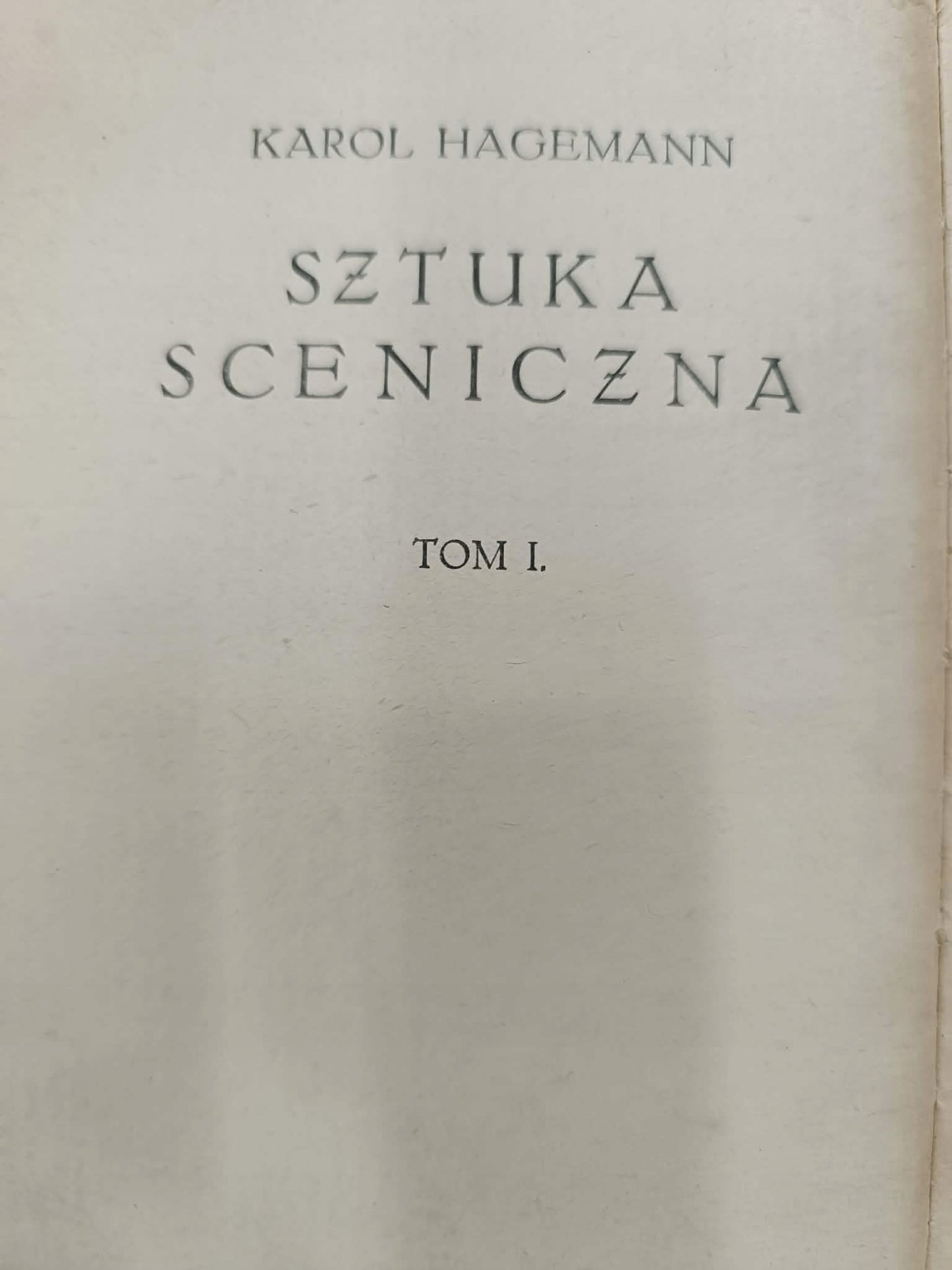 Karol Hagemann, Aktor i sztuka aktorska, Sztuka sceniczna T. 1