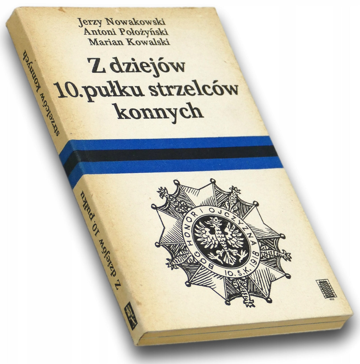 Z dziejów 10. pułku strzelców konnych Nowakowski, Położyński, Kowalski