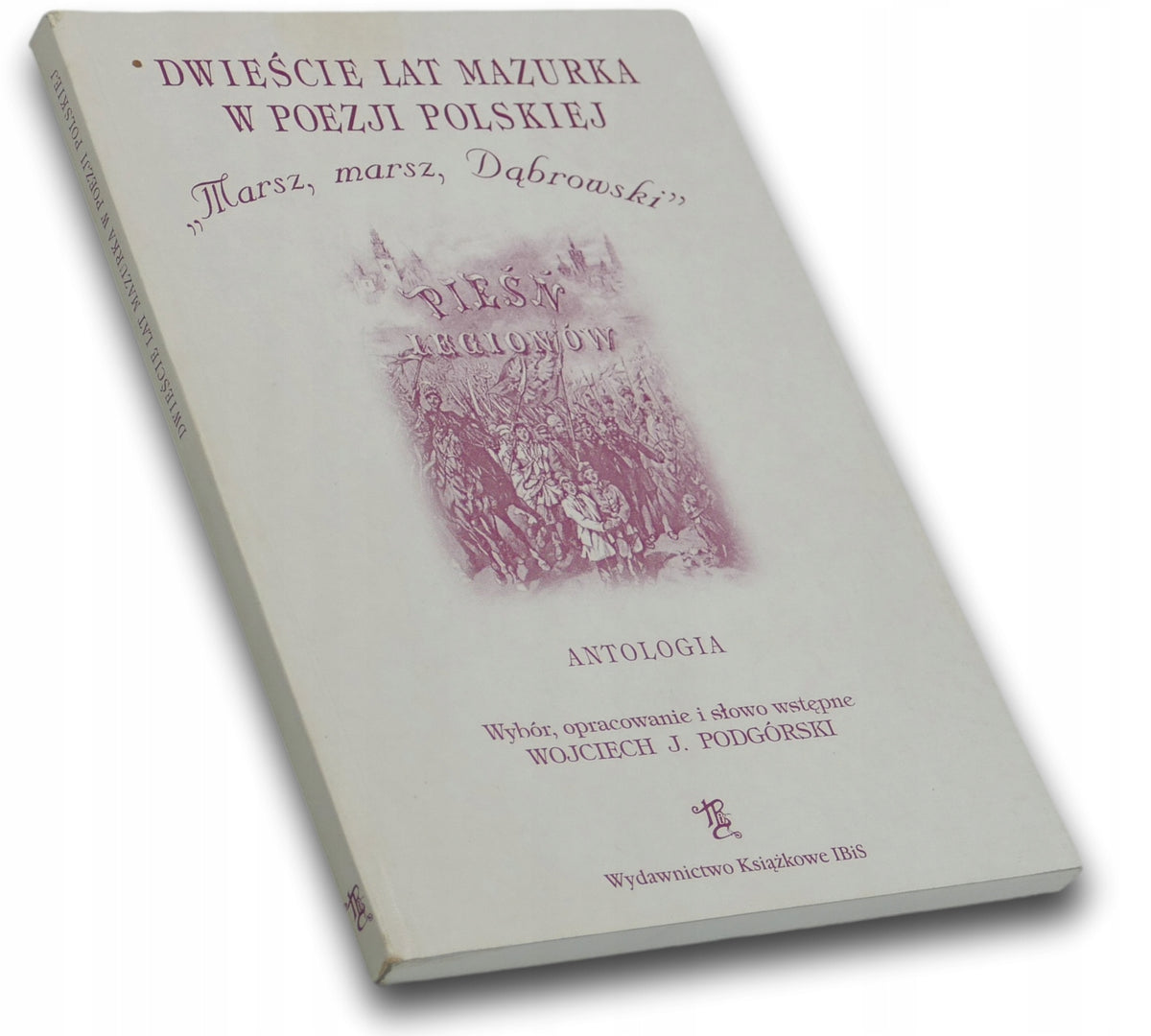 Dwieście lat mazurka w poezji polskiej Wojciech J. Podgórski [DEDYKACJA]