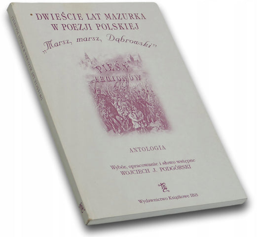 Dwieście lat mazurka w poezji polskiej Wojciech J. Podgórski [DEDYKACJA]