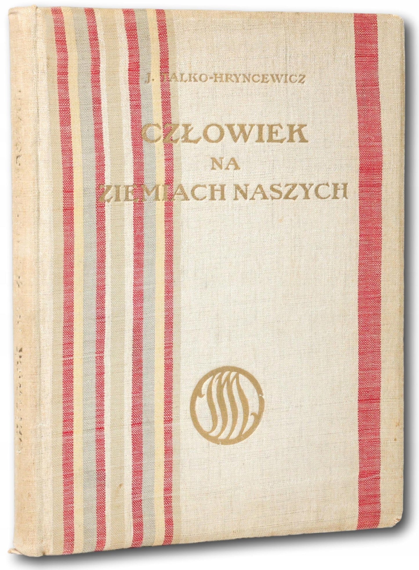 Talko-Hryncewicz Julian - Człowiek na ziemiach naszych [1913]