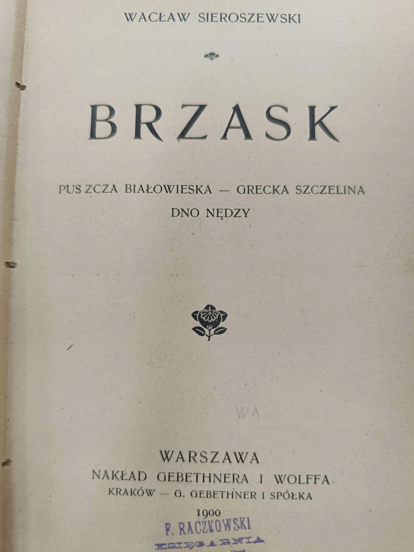 Wacław Sieroszewski Brzask, Puszcza Białowieska, Grecka szczelina Dno nędzy