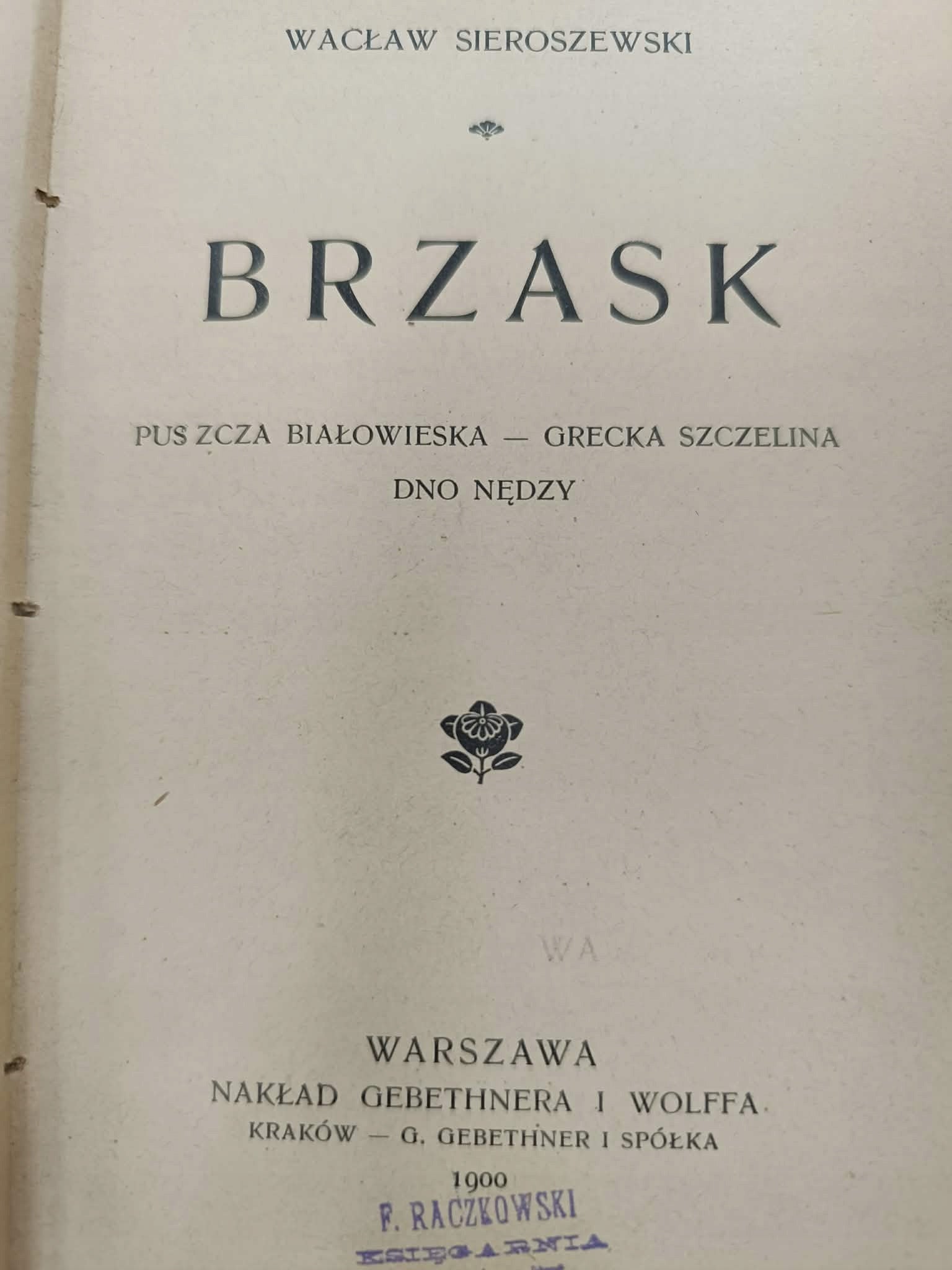 Wacław Sieroszewski Brzask, Puszcza Białowieska, Grecka szczelina Dno nędzy
