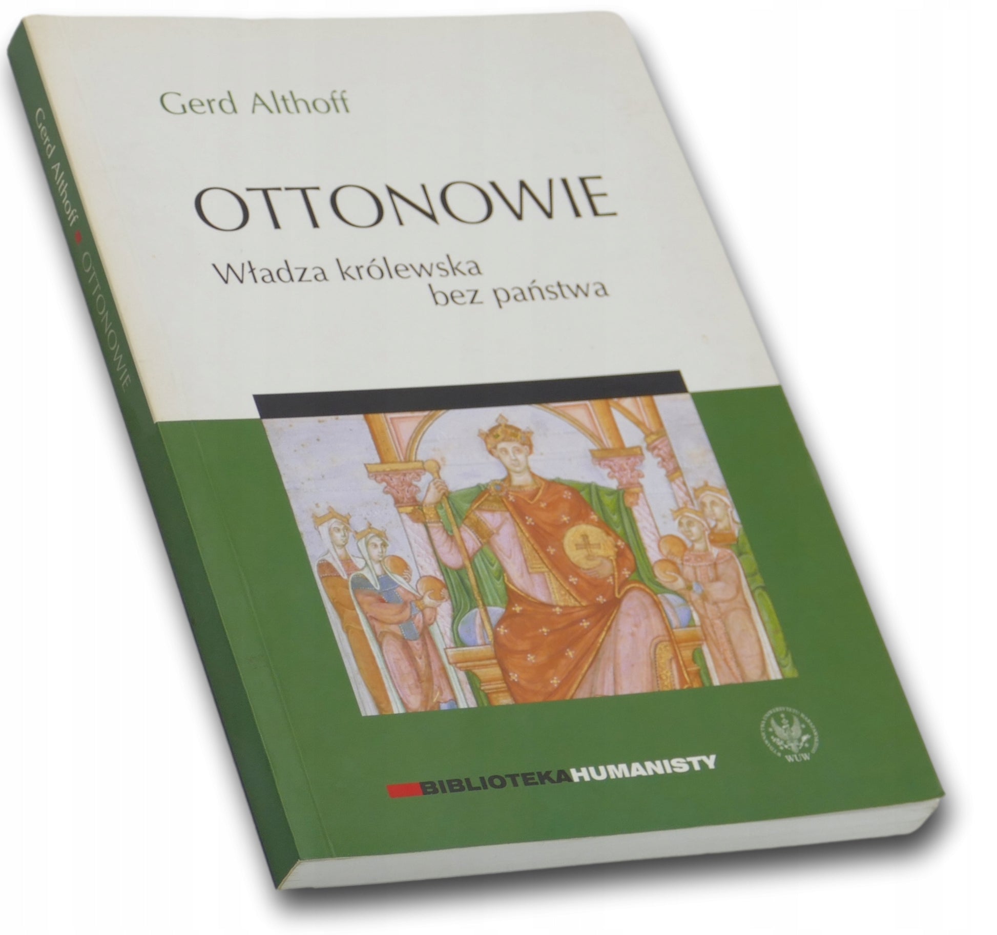 Ottonowie Władza królewska bez państwa Gerd Althoff