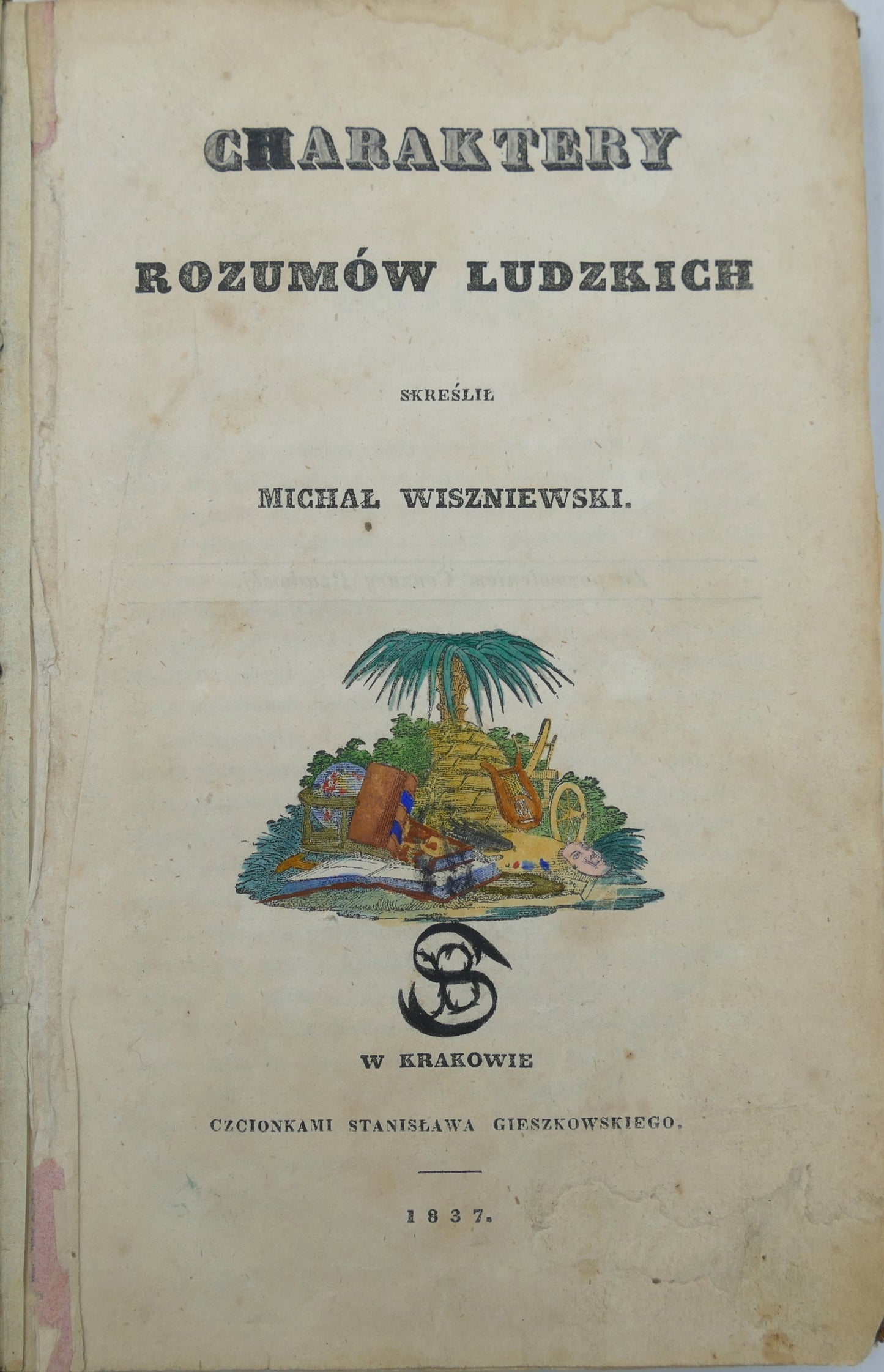 Charaktery rozumów ludzkich, M. Wiszniewski [Kraków 1837][pierwsze wydanie]