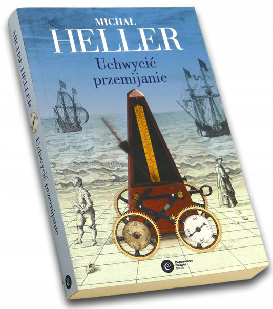 Uchwycić przemijanie - Michał Heller