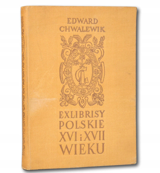 Exlibrisy polskie XVI i XVII wieku Edward Chwalewik