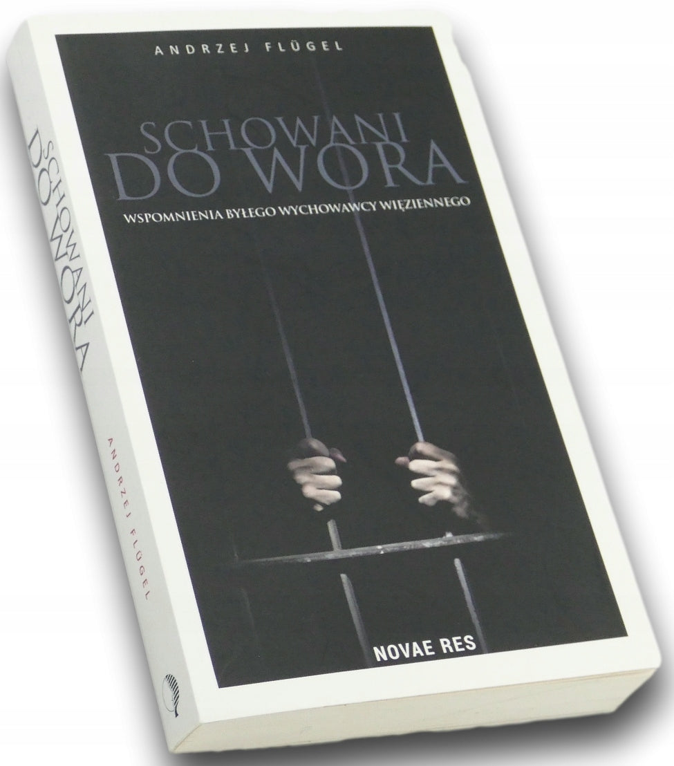 Schowani do wora. Wspomnienia byłego wychowawcy więziennego Andrzej Flugel