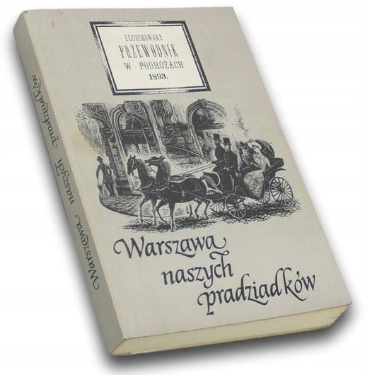 Warszawa naszych pradziadków ilustrowany przewodnik, Praca zbiorowa [1893]