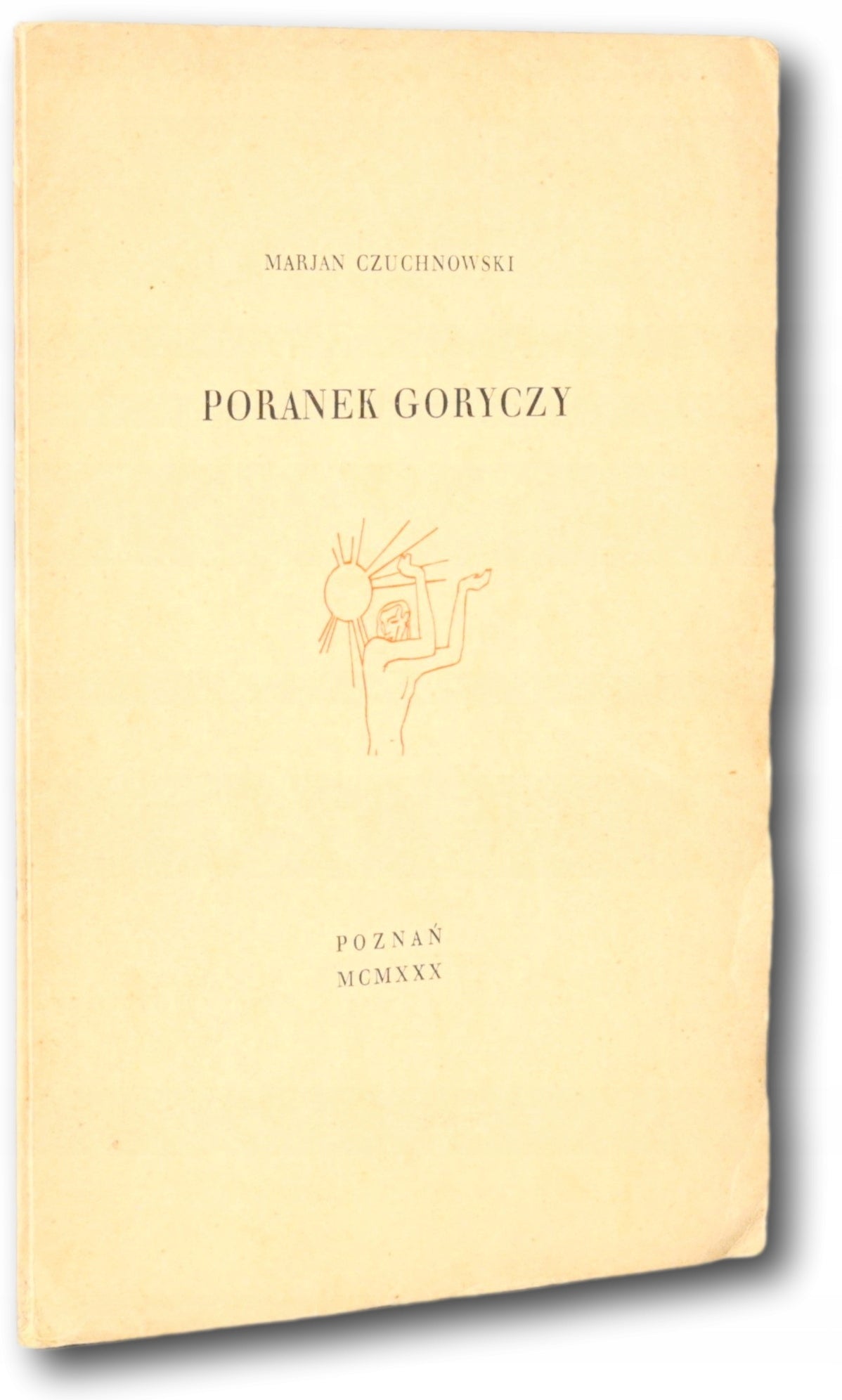 Czuchnowski Marjan - Poranek goryczy [Poznań 1930]