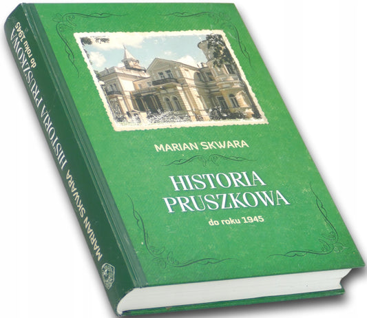 Historia Pruszkowa do roku 1945 Marian Skwara