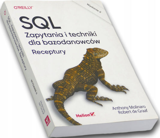 SQL. Zapytania i techniki dla bazodanowców. Receptury Molinaro, de Graaf