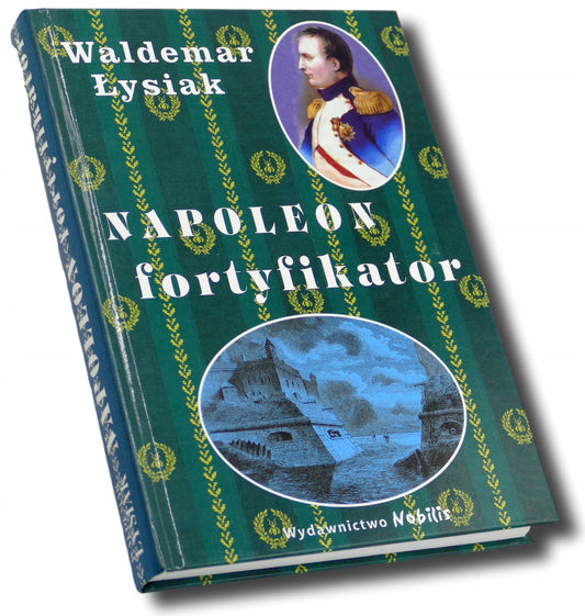 Napoleon fortyfikator, Waldemar Łysiak