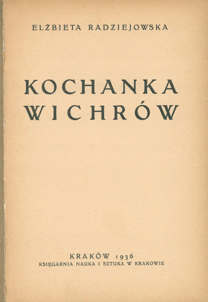 Kochanka wichrów Elżbieta Radziejowska [Kraków 1936]
