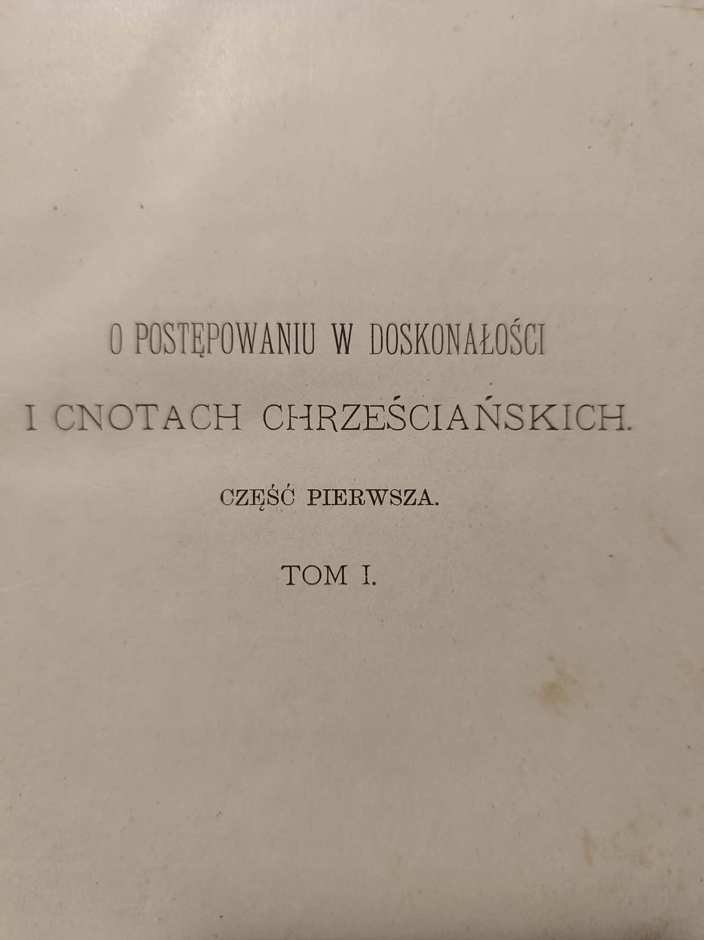 Ks. Alfons Rodrycyusz, O postępowaniu w doskonałości T. 1-3 [ascetyzm]