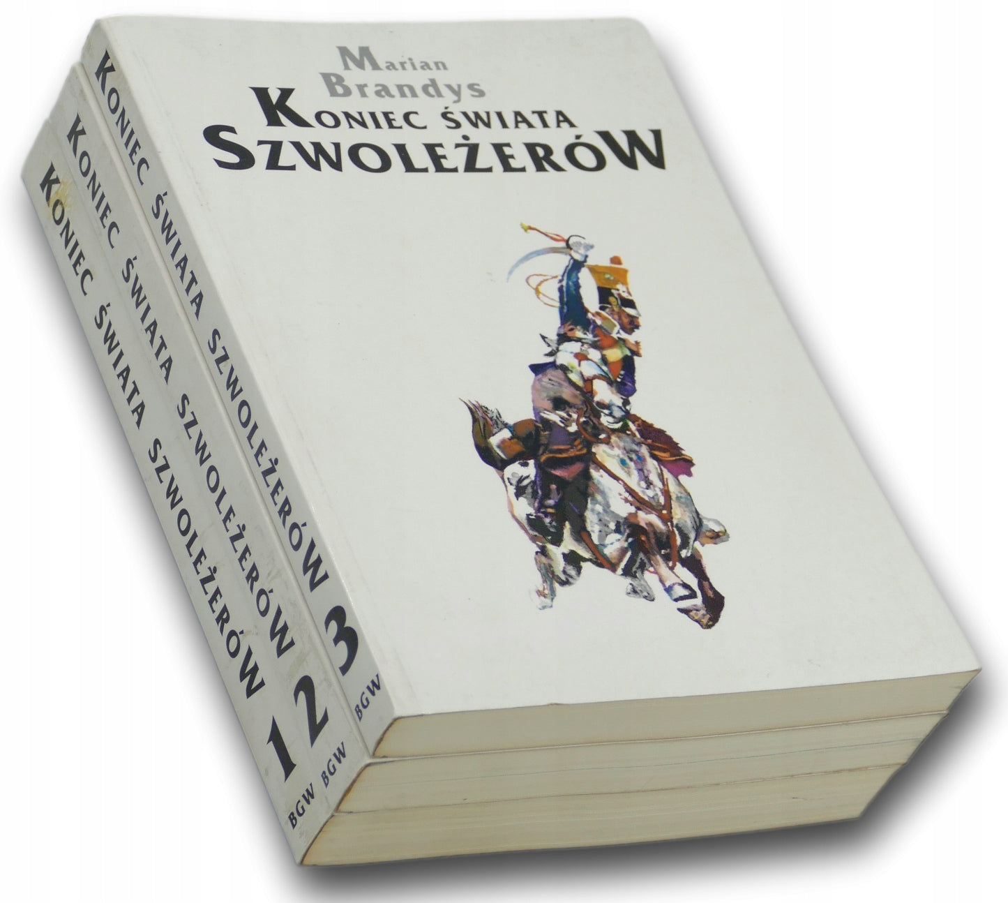Koniec świata Szwoleżerów. Tom 1-3. Marian Brandys