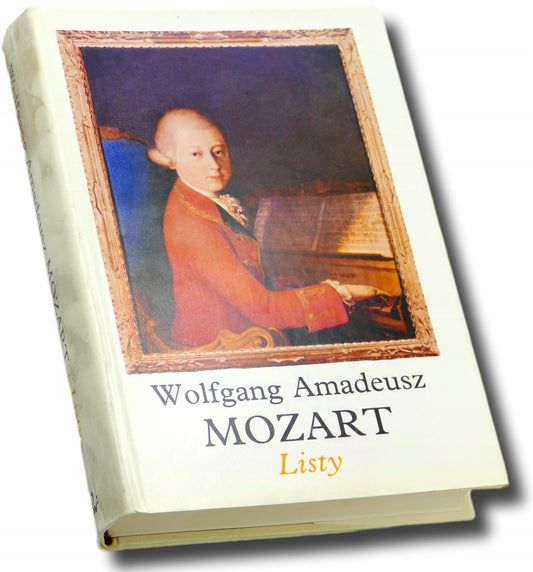 Wolfgang Amadeusz Mozart Listy opracowanie Ireneusz Dembowski