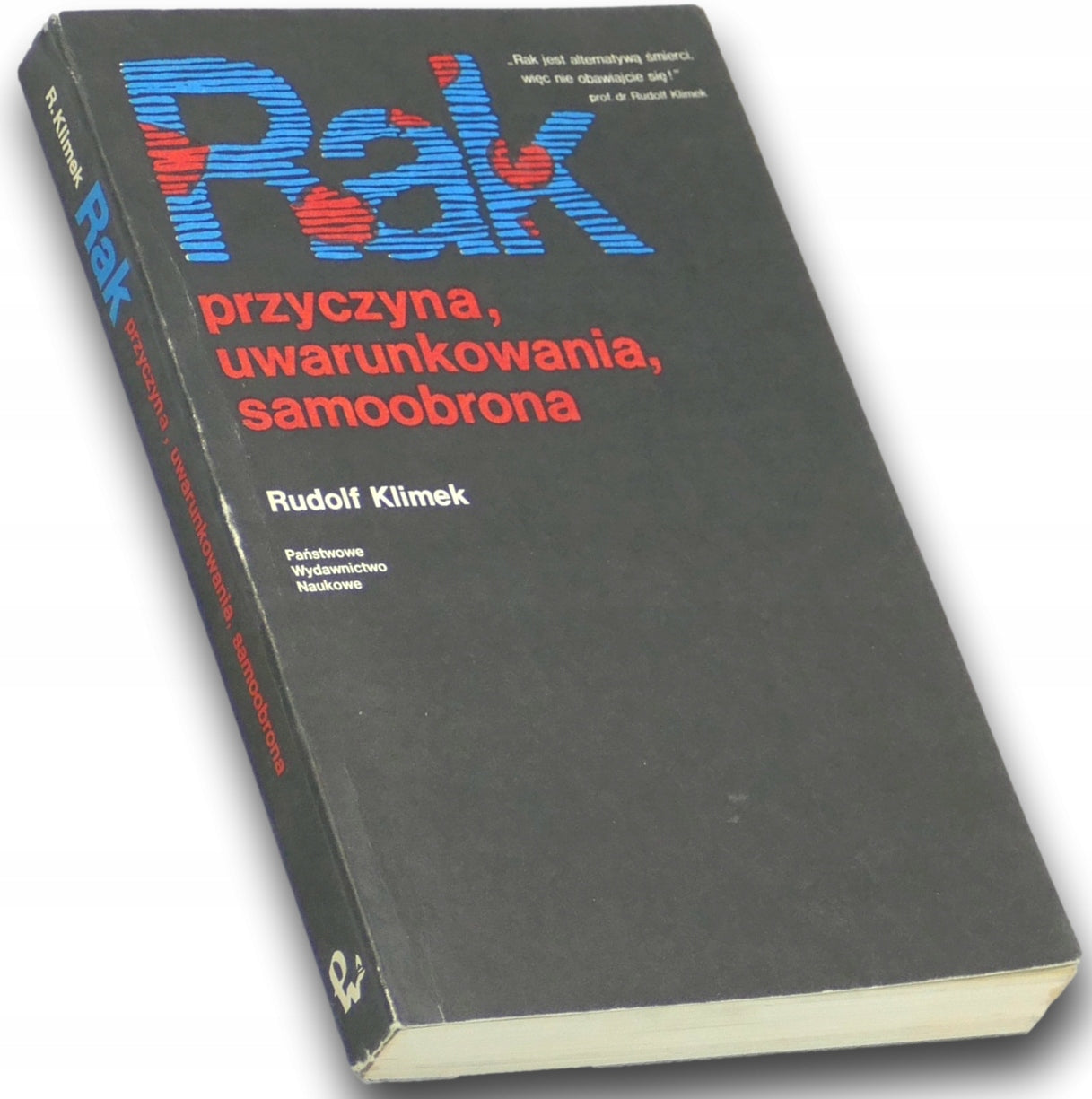 Rak Przyczyna, uwarunkowania, samoobrona Rudolf Klimek